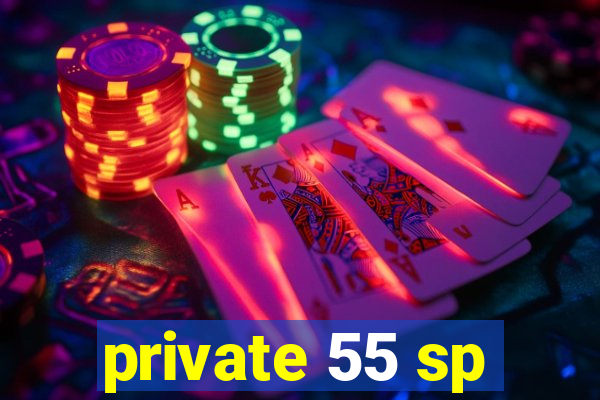 private 55 sp